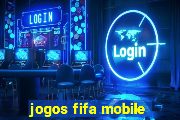 jogos fifa mobile